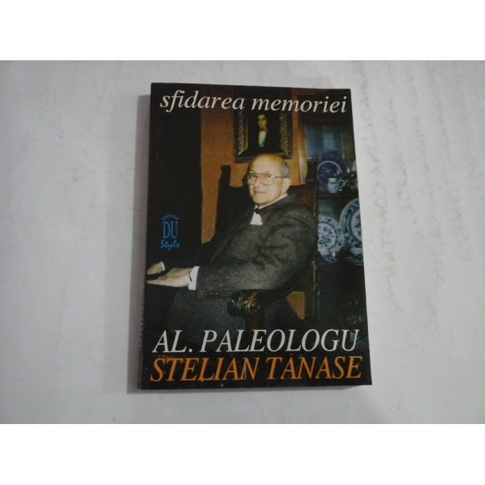 SFIDAREA MEMORIEI  -  AL. PALEOLOGU  -  STELIAN TANASE